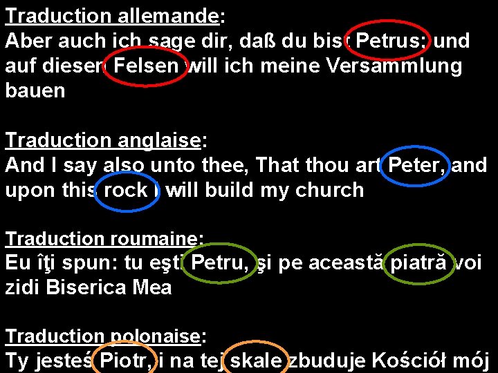 Traduction allemande: Aber auch ich sage dir, daß du bist Petrus; und auf diesen