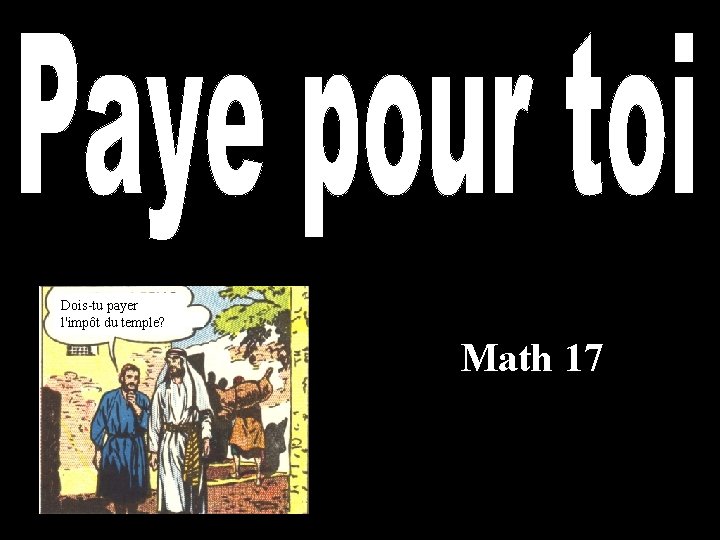 Dois-tu payer l'impôt du temple? Math 17 