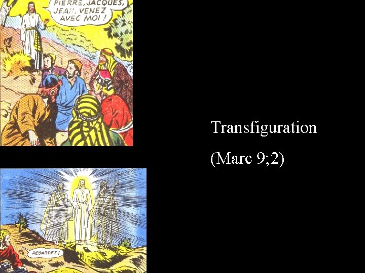 Transfiguration (Marc 9; 2) 
