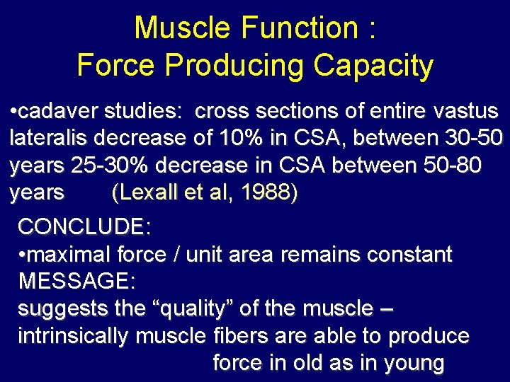 Muscle Function : Force Producing Capacity • cadaver studies: cross sections of entire vastus