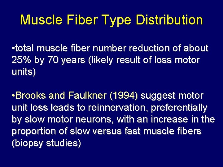 Muscle Fiber Type Distribution • total muscle fiber number reduction of about 25% by