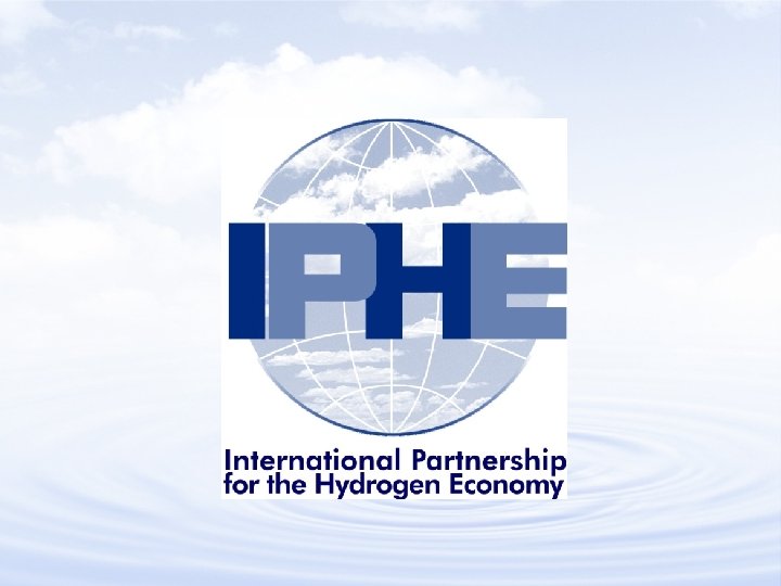 IPHE Goal Efficiently organize and coordinate multinational research