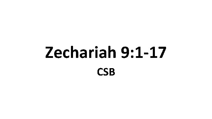 Zechariah 9: 1 -17 CSB 