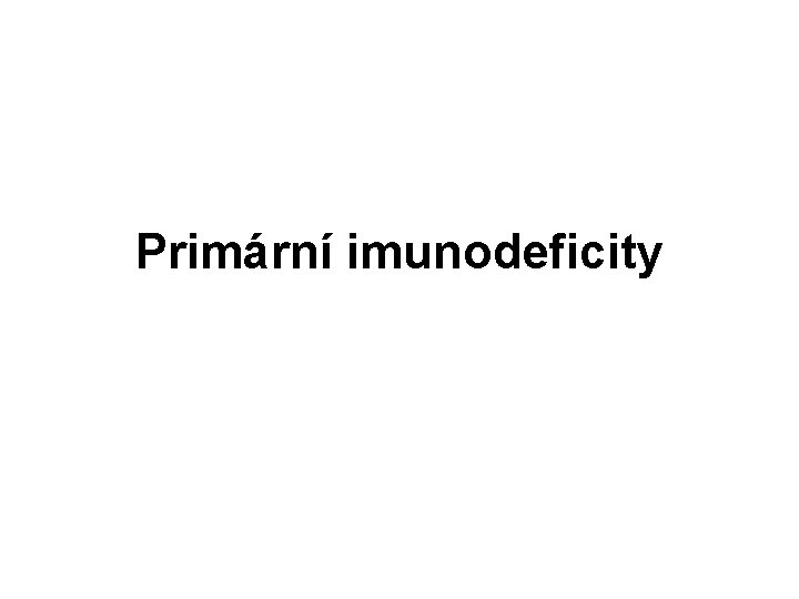 Primární imunodeficity 