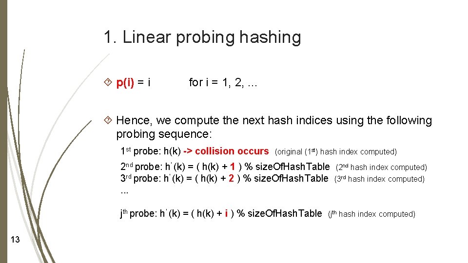 1. Linear probing hashing p(i) = i for i = 1, 2, . .