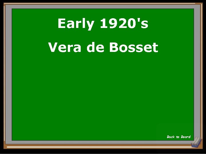 Early 1920's Vera de Bosset Back to Board 