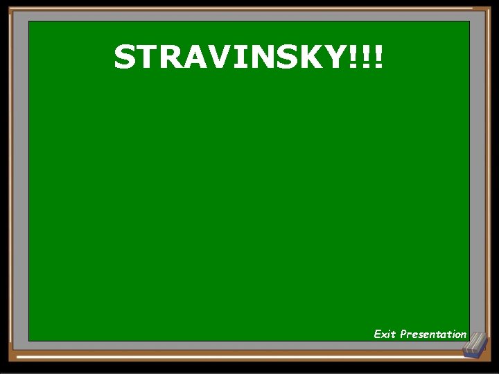 STRAVINSKY!!! Exit Presentation 