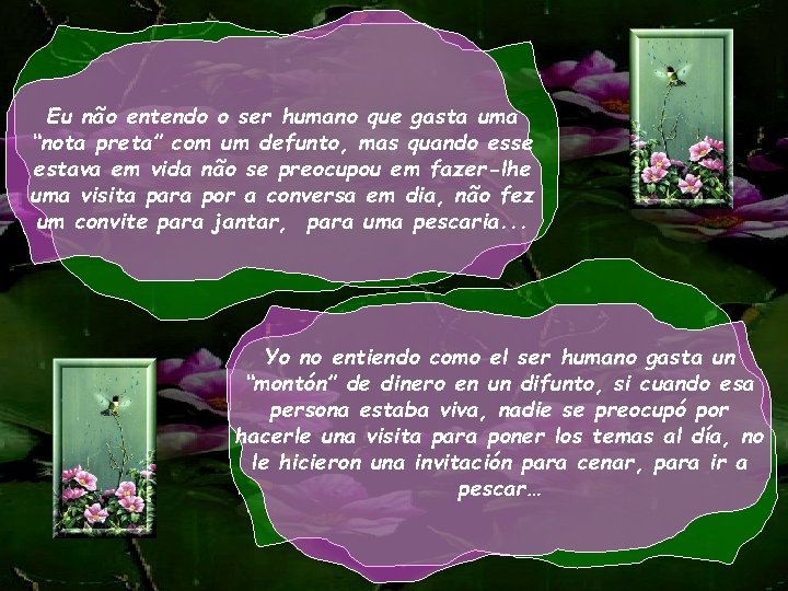 Eu não entendo o ser humano que gasta uma “nota preta” com um defunto,