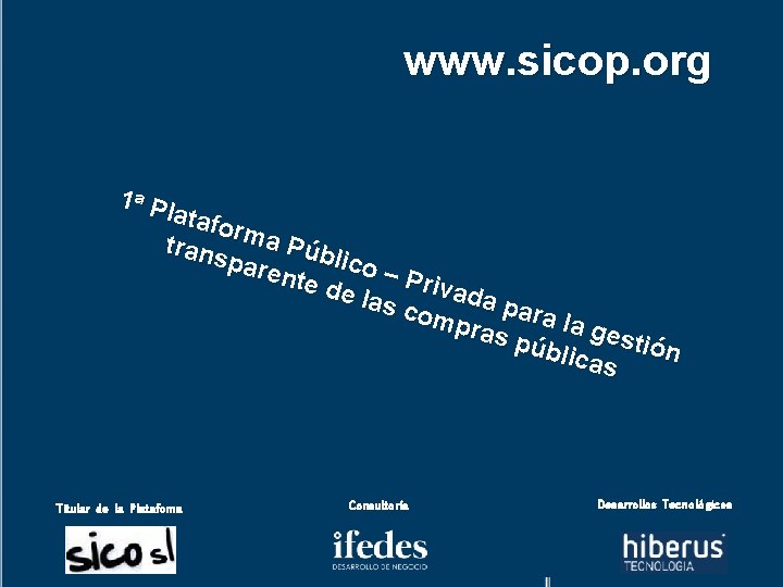 www. sicop. org 1ª P lataf orm a Pú tran blico spar ente –