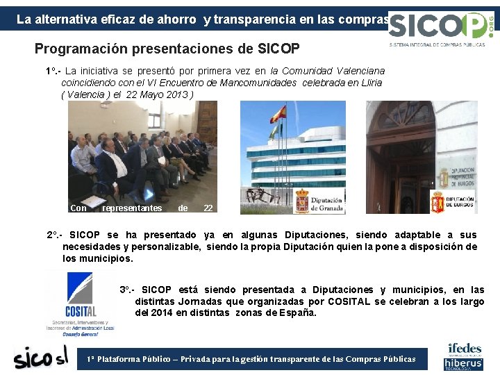 La alternativa eficaz de ahorro y transparencia en las compras Programación presentaciones de SICOP