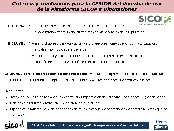 Criterios y condiciones para la CESION del derecho de uso de la Plataforma SICOP