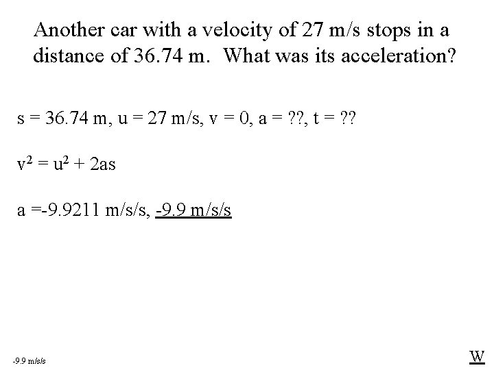 Another car with a velocity of 27 m/s stops in a distance of 36.
