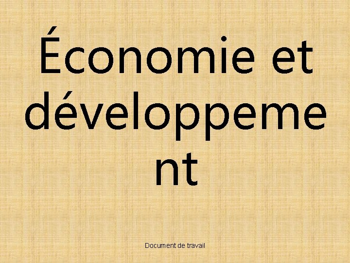 Économie et développeme nt Document de travail 