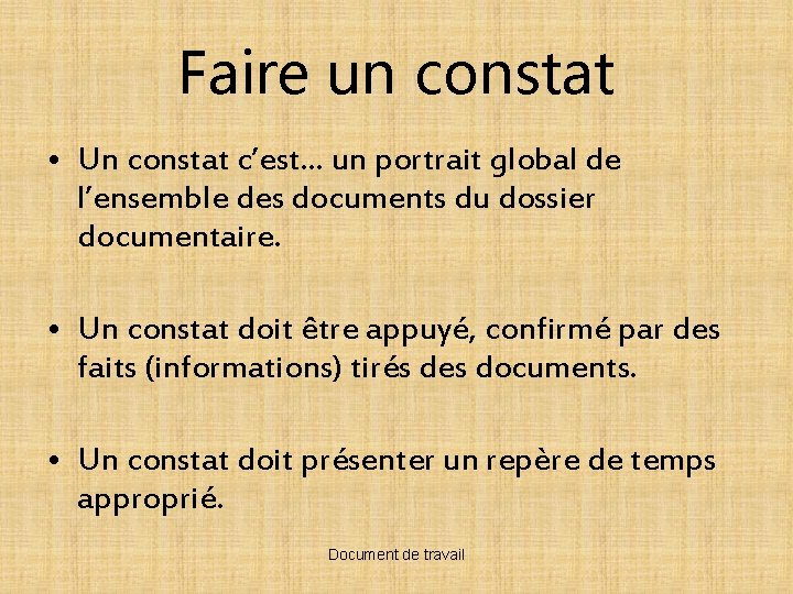 Faire un constat • Un constat c’est… un portrait global de l’ensemble des documents