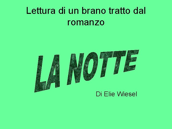 Lettura di un brano tratto dal romanzo Di Elie Wiesel 