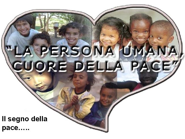 Il segno della pace…. . 