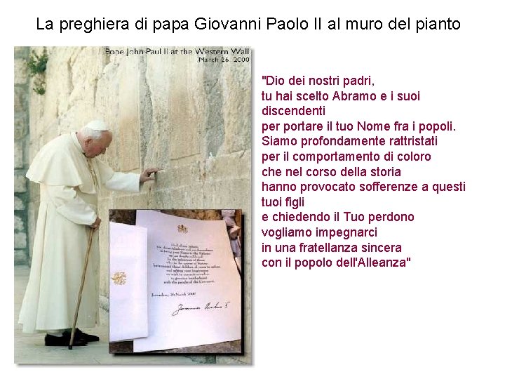 La preghiera di papa Giovanni Paolo II al muro del pianto "Dio dei nostri