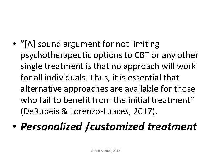  • ”[A] sound argument for not limiting psychotherapeutic options to CBT or any