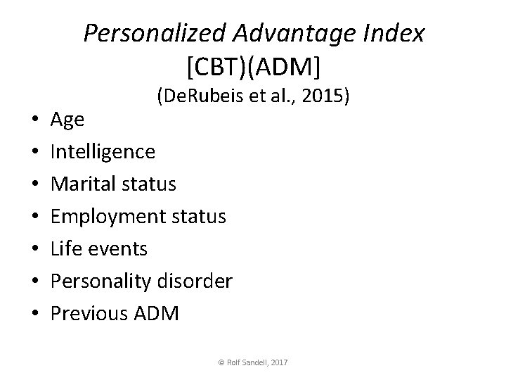 Personalized Advantage Index [CBT)(ADM] • • (De. Rubeis et al. , 2015) Age Intelligence