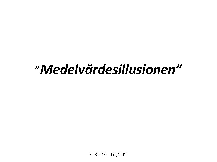 ”Medelvärdesillusionen” © Rolf Sandell, 2017 