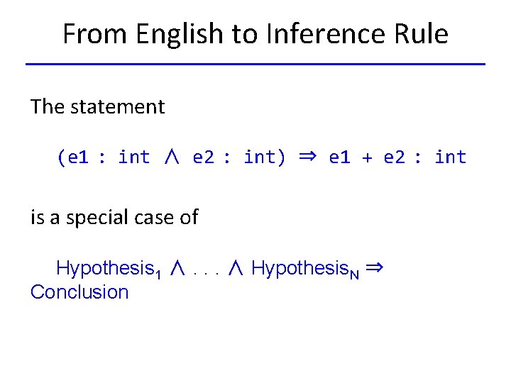 From English to Inference Rule The statement (e 1 : int ∧ e 2