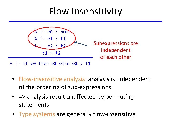 Flow Insensitivity A |- e 0 : bool A |- e 1 : t