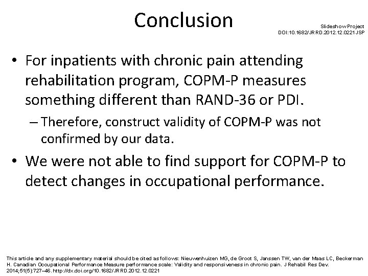 Conclusion Slideshow Project DOI: 10. 1682/JRRD. 2012. 0221 JSP • For inpatients with chronic