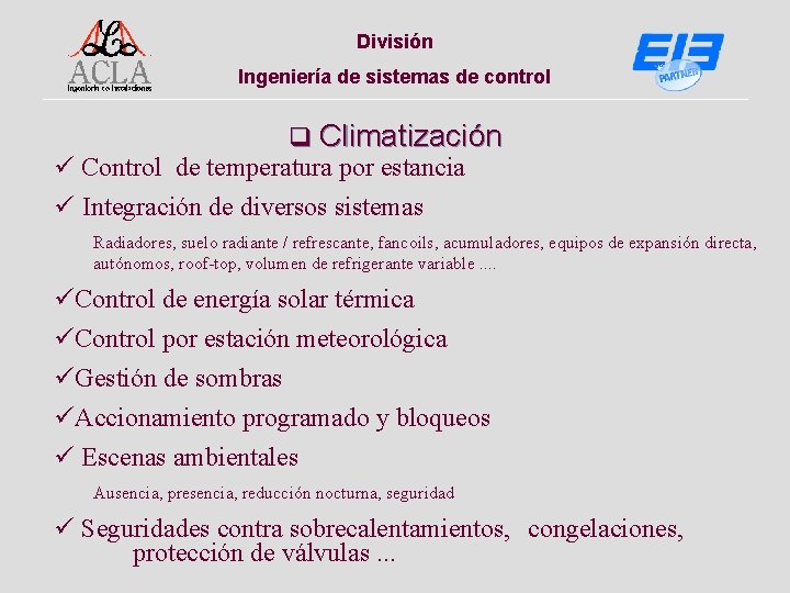 División Ingeniería de sistemas de control q Climatización ü Control de temperatura por estancia