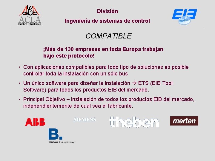 División Ingeniería de sistemas de control COMPATIBLE ¡Más de 130 empresas en toda Europa