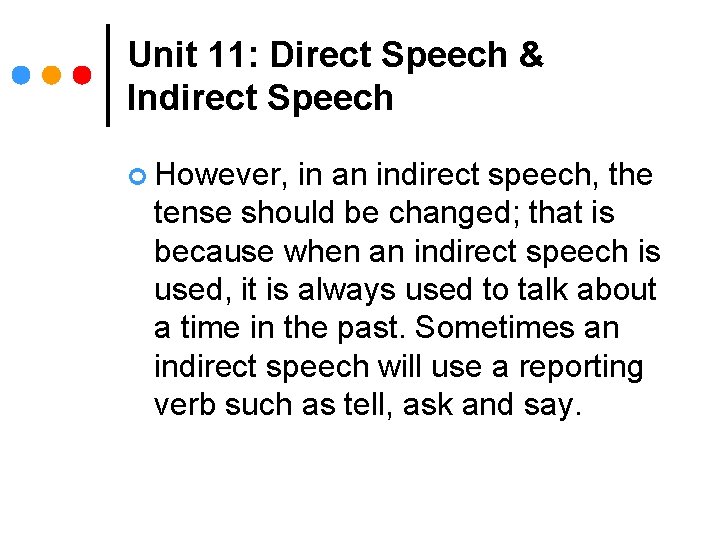 Unit 11: Direct Speech & Indirect Speech ¢ However, in an indirect speech, the