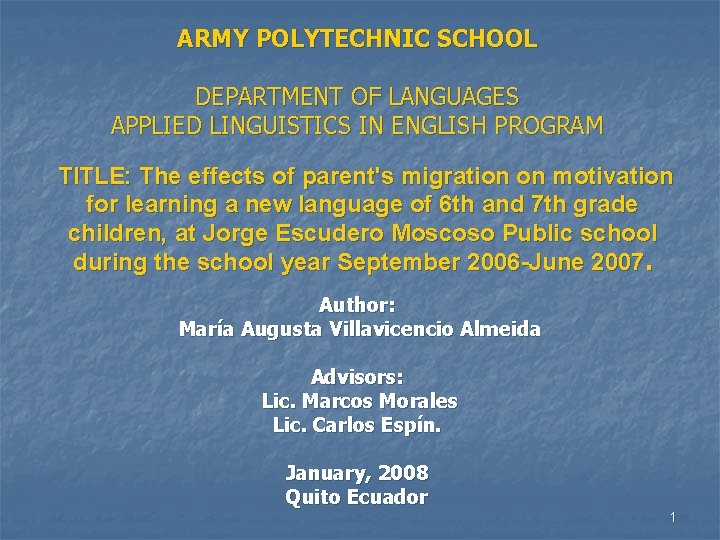 ARMY POLYTECHNIC SCHOOL DEPARTMENT OF LANGUAGES APPLIED LINGUISTICS IN ENGLISH PROGRAM TITLE: The effects