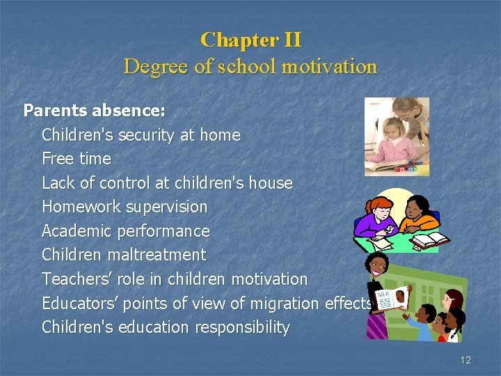Chapter II Degree of school motivation Parents absence: Children's security at home Free time