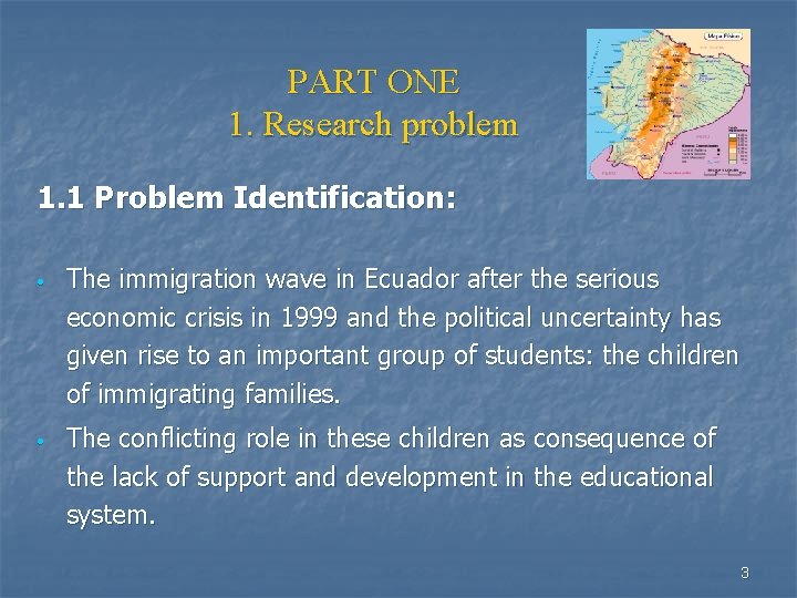 PART ONE 1. Research problem 1. 1 Problem Identification: • The immigration wave in