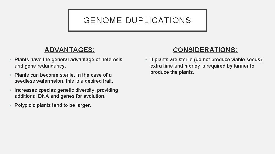 GENOME DUPLICATIONS ADVANTAGES: • Plants have the general advantage of heterosis and gene redundancy.