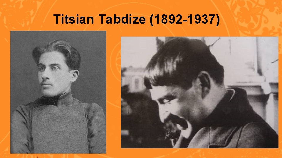 Titsian Tabdize (1892 -1937) 