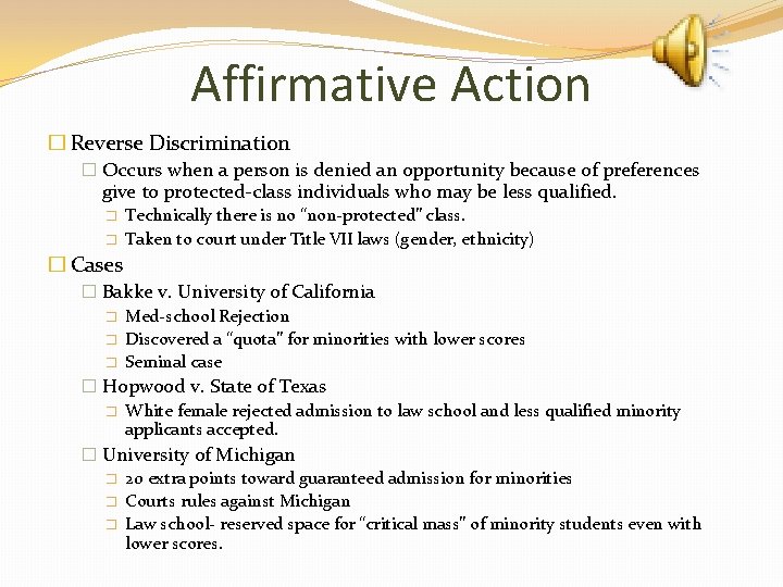 Affirmative Action � Reverse Discrimination � Occurs when a person is denied an opportunity