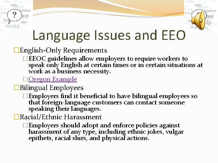 Language Issues and EEO �English-Only Requirements �EEOC guidelines allow employers to require workers to