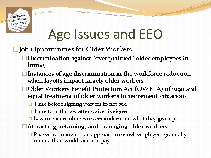 Age Issues and EEO �Job Opportunities for Older Workers �Discrimination against “overqualified” older employees