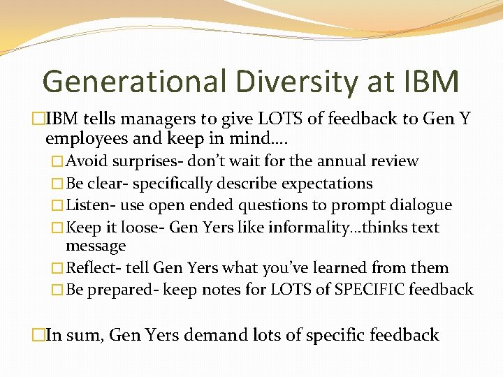 Generational Diversity at IBM �IBM tells managers to give LOTS of feedback to Gen