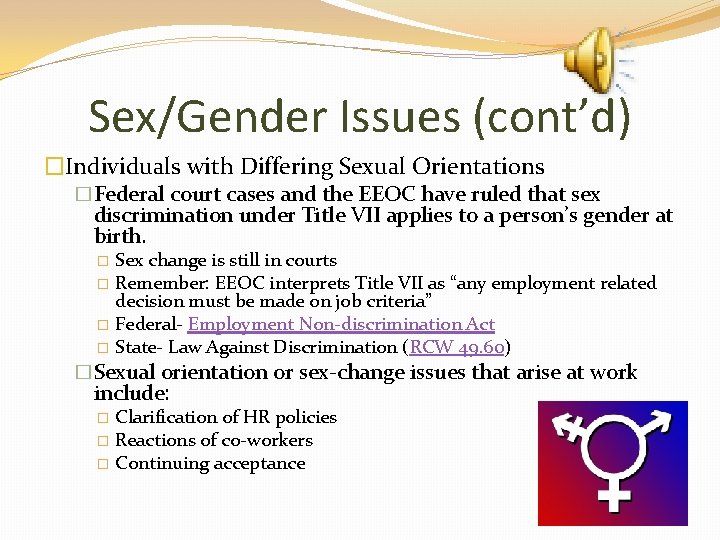 Sex/Gender Issues (cont’d) �Individuals with Differing Sexual Orientations �Federal court cases and the EEOC