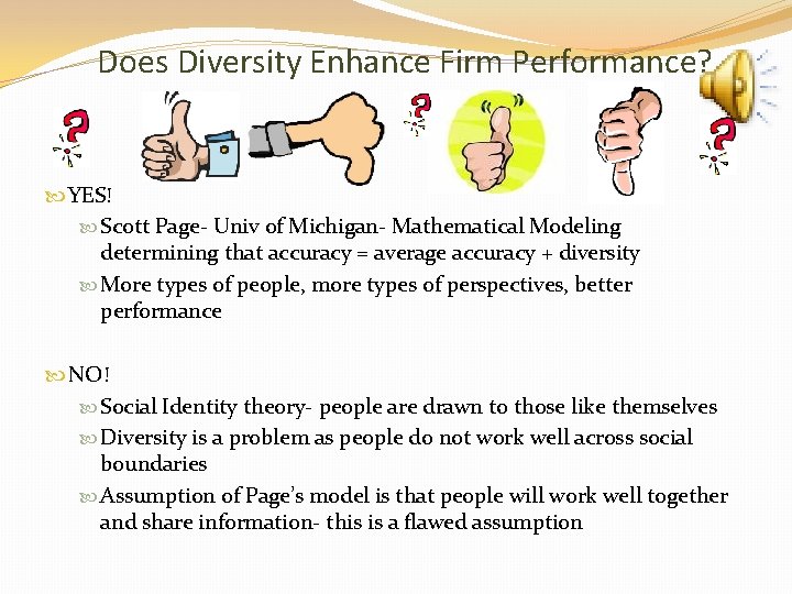 Does Diversity Enhance Firm Performance? YES! Scott Page- Univ of Michigan- Mathematical Modeling determining