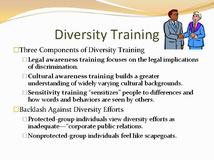 Diversity Training �Three Components of Diversity Training �Legal awareness training focuses on the legal