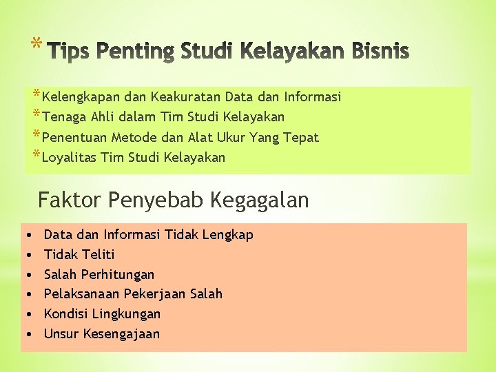 * * Kelengkapan dan Keakuratan Data dan Informasi * Tenaga Ahli dalam Tim Studi