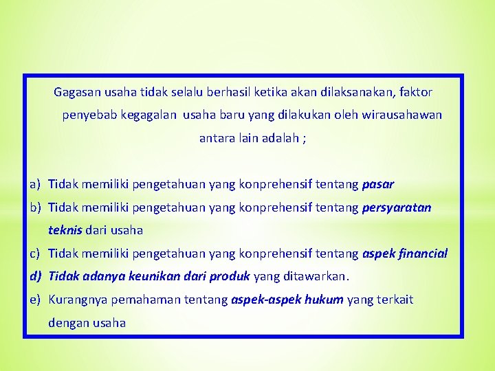 Gagasan usaha tidak selalu berhasil ketika akan dilaksanakan, faktor penyebab kegagalan usaha baru yang