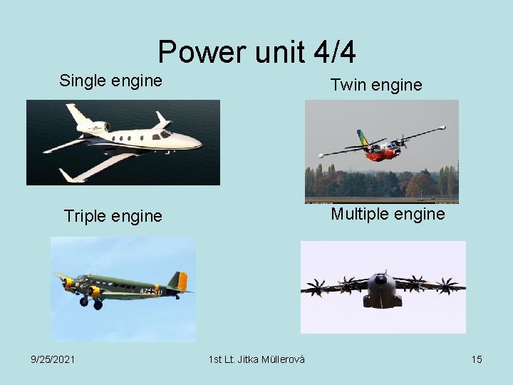 Power unit 4/4 Single engine Twin engine Triple engine Multiple engine 9/25/2021 1 st