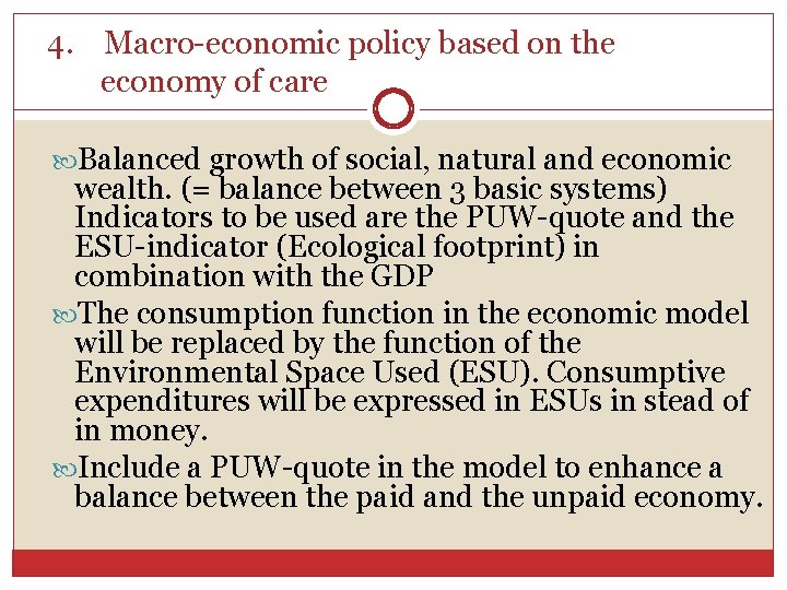 4. Macro-economic policy based on the economy of care Balanced growth of social, natural