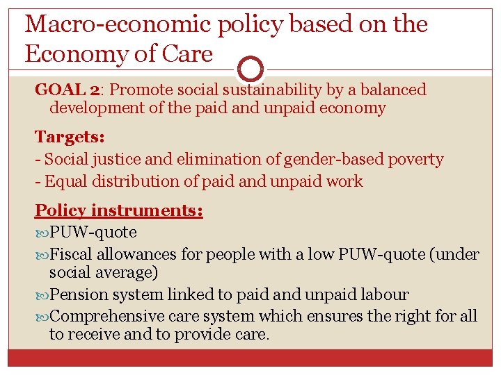 Macro-economic policy based on the Economy of Care GOAL 2: Promote social sustainability by