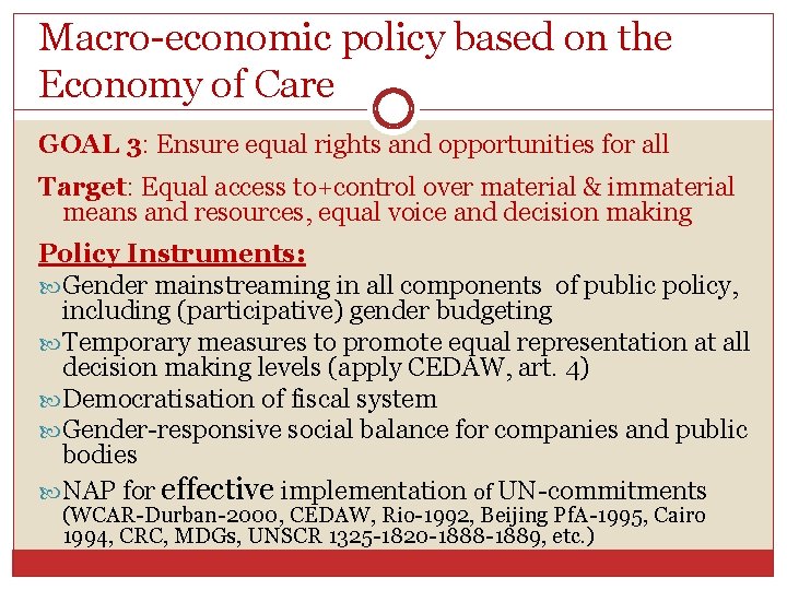 Macro-economic policy based on the Economy of Care GOAL 3: Ensure equal rights and