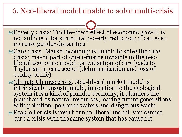 6. Neo-liberal model unable to solve multi-crisis Poverty crisis: Trickle-down effect of economic growth