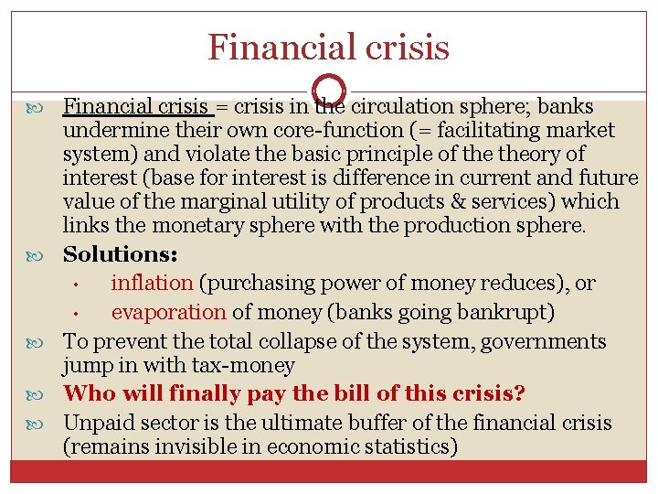 Financial crisis Financial crisis = crisis in the circulation sphere; banks undermine their own